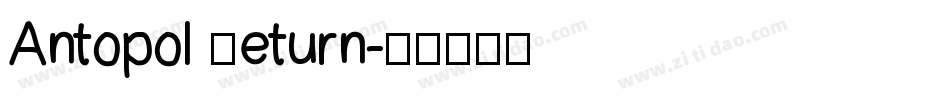 Antopol Return字体转换